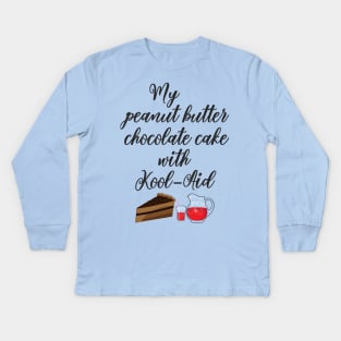 My peanut butter chocolate cake with Kool-Aid Kids Long Sleeve T-Shirt